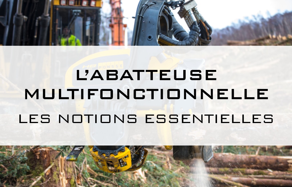 L'abatteuse multifonctionnelle Les notions essentielles LBprofor L'abatteuse multifonctionnelle Les notions essentielles LBprofor